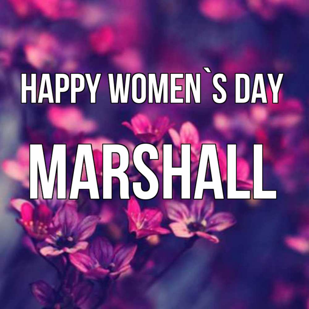 Greetings card с именем, Marshall happy women`s day небольшие цветы 1 Greetings with text for free download 
